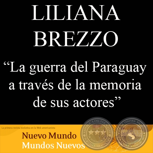 LA GUERRA GRANDE A TRAVÉS DE LA MEMORIA DE SUS ACTORES (Ensayo de: LILIANA M. BREZZO)