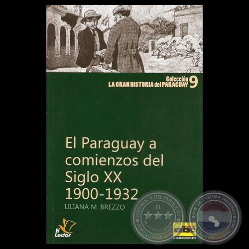 EL PARAGUAY A COMIENZOS DEL SIGLO XX (1900-1930) (Autora: LILIANA M. BREZZO)