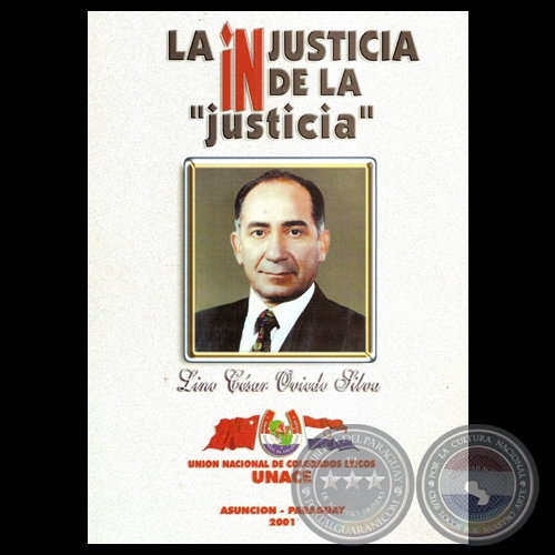 LA INJUSTICIA DE LA JUSTICIA, 2001 - Por LINO CÉSAR OVIEDO SILVA