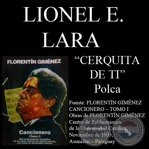 CERQUITA DE TI - Letra de LIONEL E. LARA