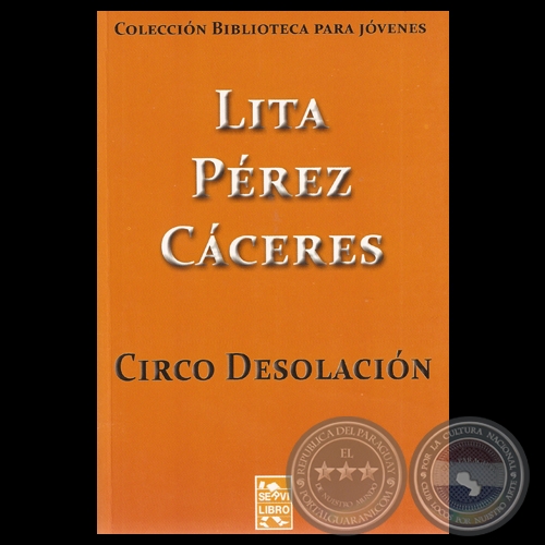 CIRCO DESOLACIÓN, 2012 - Narrativa de LITA PÉREZ CÁCERES