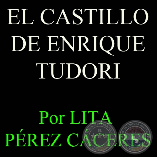 EL CASTILLO DE ENRIQUE TUDORI - Por LITA PÉREZ CÁCERES
