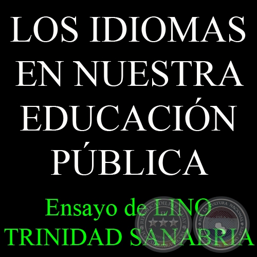 LOS IDIOMAS EN NUESTRA EDUCACIÓN PÚBLICA - Ensayo de LINO TRINIDAD SANABRIA