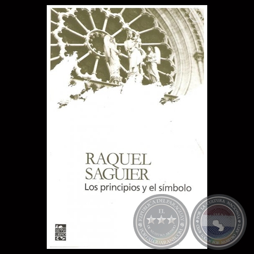 LOS PRINCIPIOS Y EL SÍMBOLO - Novela de RAQUEL SAGUIER - Año 2014