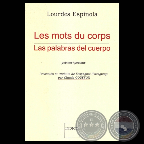LES MOTS DU CORPS, 2001 / LAS PALABRAS DEL CUERPO (POÈMES / POEMAS de LOURDES ESPÍNOLA)