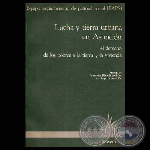 LUCHA Y TIERRA URBANA EN ASUNCIÓN - Edición al cuidado de RICARDO CANESE, ANTONINO PÁEZ y CARLOS VILLAGRA MARSAL - Noviembre de 1986
