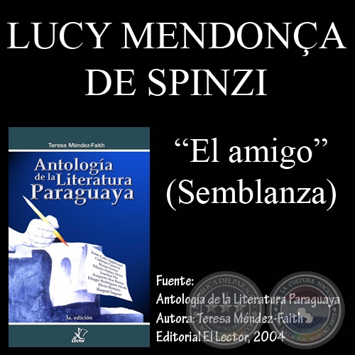 EL AMIGO - Semblanza de LUCY MENDONA DE SPINZI