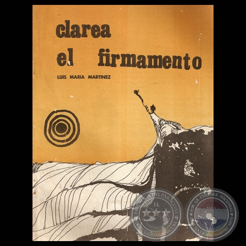 CLAREA EL FIRMAMENTO 1963-1969 - Poesas de LUIS MARA MARTNEZ