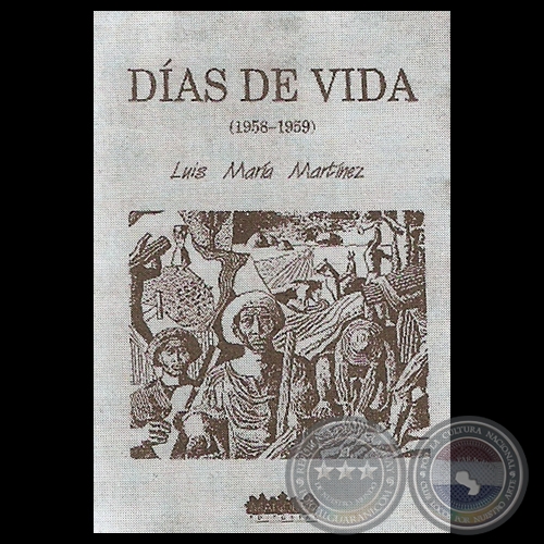 DÍAS DE VIDA 1958 - 1959 - Poemario de LUIS MARÍA MARTÍNEZ - Texto de AUGUSTO CASOLA