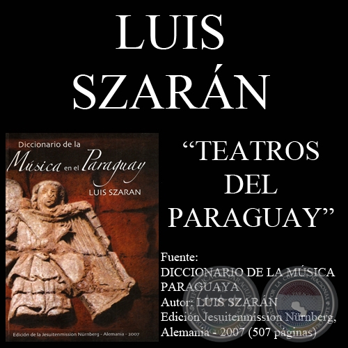 TEATROS DEL PARAGUAY - Por LUIS SZARÁN