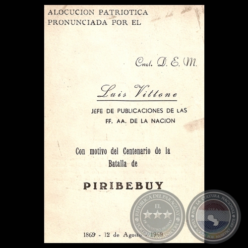 CON MOTIVO DEL CENTENARIO DE LA BATALLA DE PIRIBEBUY - Coronel D.E.M. LUIS VITTONE