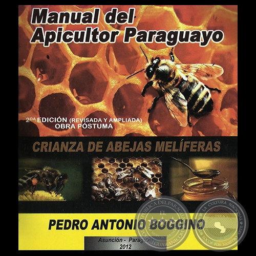 MANUAL DEL APICULTOR PARAGUAYO - CRIANZA DE ABEJAS MELFERAS - Por PEDRO ANTONIO BOGGINO 