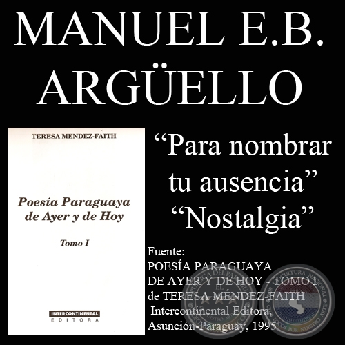 PARA  NOMBRAR  TU  AUSENCIA y NOSTALGIA - Poesías de MANUEL E.B. ARGÜELLO