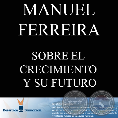 SOBRE EL CRECIMIENTO Y SU FUTURO (Escrito por: MANUEL FERREIRA BRUSQUETTI)