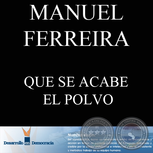 QUE SE ACABE EL POLVO (Escrito por: MANUEL FERREIRA BRUSQUETTI)