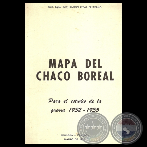 MAPA DEL CHACO BOREAL, 1979 - Gral. Bgda. (S.R.) RAMN CSAR BEJARANO