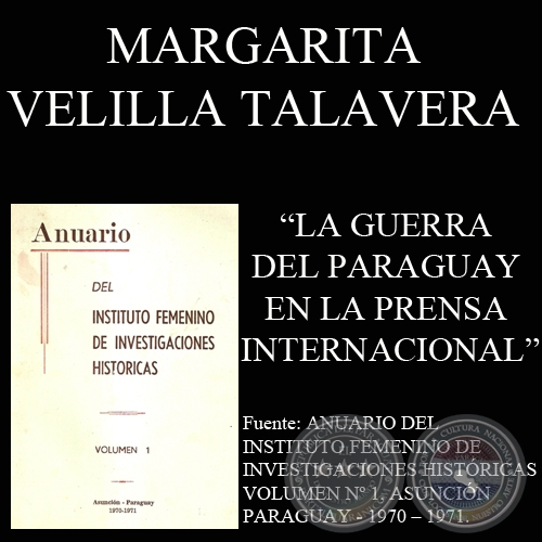 LA GUERRA DEL PARAGUAY EN LA PRENSA INTERNACIONAL (MARGARITA VELILLA TALAVERA) - Año 1971
