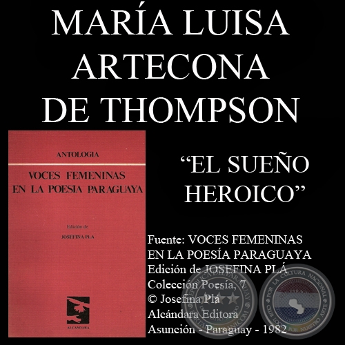EL SUEÑO HEROICO (Poesía de MARÍA LUISA ARTECONA DE THOMPSON)