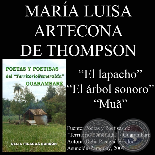 EL LAPACHO, EL ÁRBOL SONORO y MUÃ (Poesías de MARÍA LUISA ARTECONA)