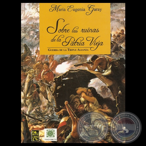 SOBRE LAS RUINAS DE LA PATRIA VIEJA - Obra de MARÍA EUGENIA GARAY - Año 2011