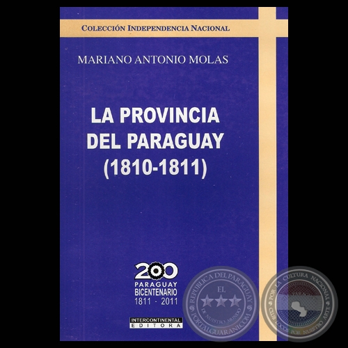 LA PROVINCIA DEL PARAGUAY (1810 - 1811) - Obra de MARIANO ANTONIO MOLAS