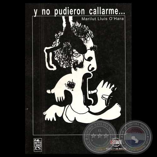 Y NO PUDIERON CALLARME… (Por MARILUHT  LLUIS O’HARA)