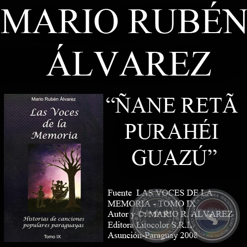 HIMNO NACIONAL EN GUARANI (HIMNO NACIONAL PARAGUAYO EN GUARANÍ) - Artículo de MARIO RUBÉN ÁLVAREZ - Sábado, 4 de julio de 2009
