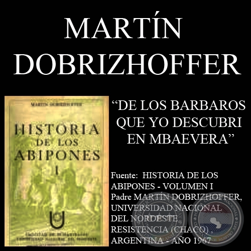 DE LOS BARBAROS QUE YO DESCUBRI EN MBAEVERA (Padre MARTÍN DOBRIZHOFFER)