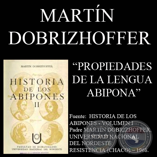 PROPIEDADES DE LA LENGUA ABIPONA (Padre MARTN DOBRIZHOFFER)
