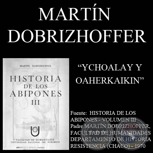 YCHOALAY Y OAHERKAIKIN, AUTORES DE LA GUERRA (Padre MARTÍN DOBRIZHOFFER)