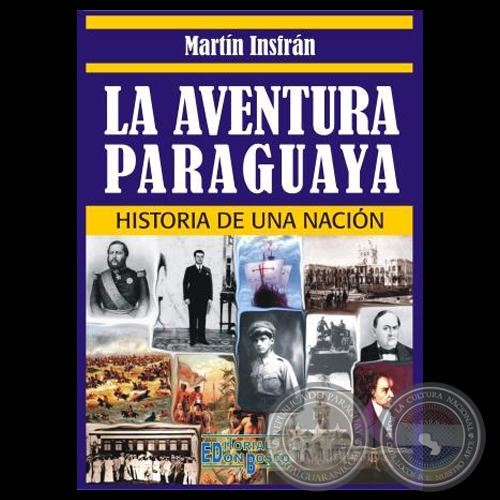 LA AVENTURA PARAGUAYA - Por MARTÍN INSFRÁN - Año 2010