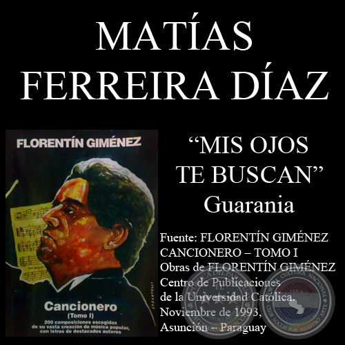 MIS OJOS TE BUSCAN - Guarania, letra de MATAS FERREIRA DAZ