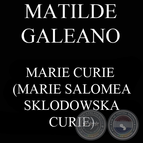 MARIE CURIE - Ombohasa Guaraníme MATILDE GALEANO