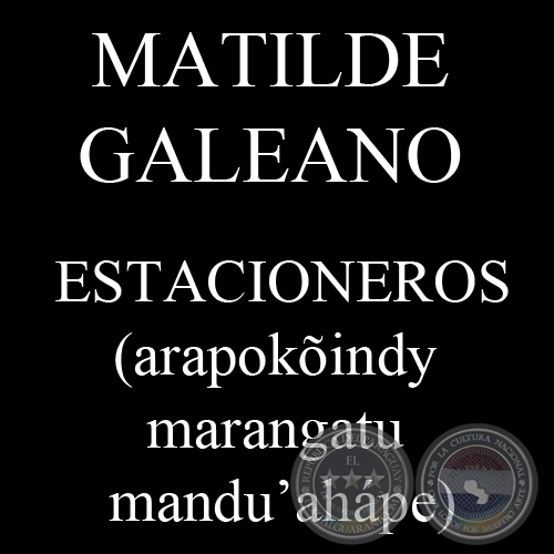 ESTACIONEROS - MATILDE GALEANO ombohasa Guaraníme.