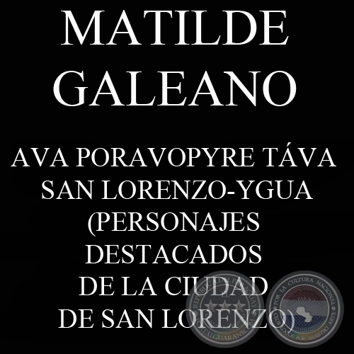AVA PORAVOPYRE TÁVA SAN LORENZO-YGUA - Ombohasa Guaraníme MATILDE GALEANO