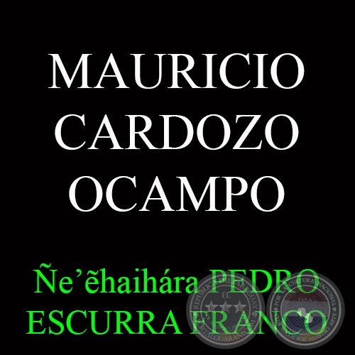 MAURICIO CARDOZO OCAMPO - Ñe’&#7869;haihára  PEDRO ESCURRA FRANCO