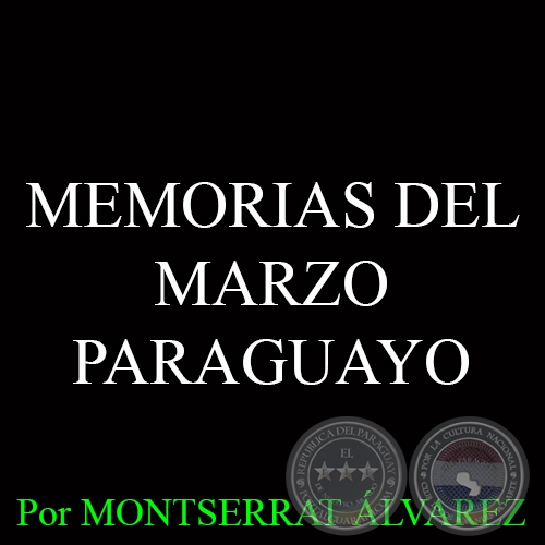 MEMORIAS DE MARZO - Por MONTSERRAT ÁLVAREZ - Domingo, 29 de marzo del 2015