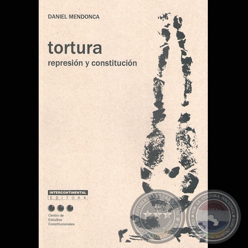 TORTURA, REPRESIN Y CONSTITUCIN - DANIEL MENDONCA - Ao 2009