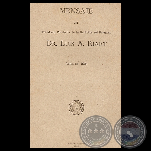 MENSAJE DEL PRESIDENTE PROVISORIO DE PARAGUAY, 1924 - Doctor LUIS A. RIART