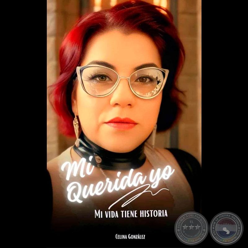 Mi Querida Yo...Mi vida tiene historia - de CELINA GONZÁLEZ