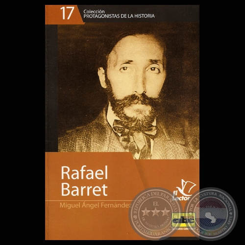 RAFAEL BARRETT - ESCRITOR Y PENSADOR REVOLUCIONARIO - Obra de MIGUEL NGEL FERNNDEZ - Ao 2011