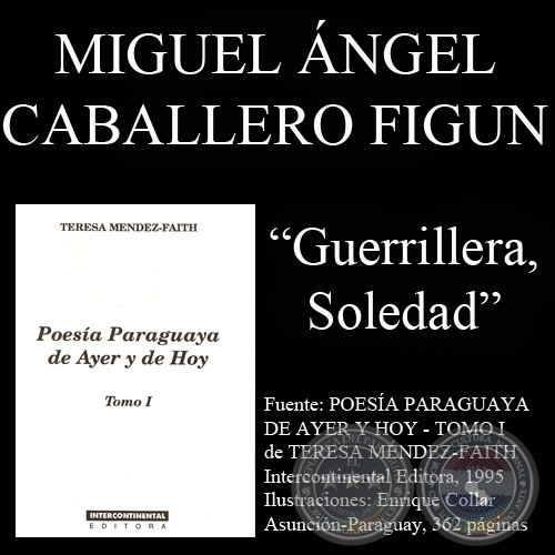 GUERRILLERA, SOLEDAD - Poesía de MIGUEL ÁNGEL CABALLERO FIGÚN