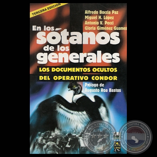EN LOS SÓTANOS DE LOS GENERALES - LOS DOCUMENTOS OCULTOS DEL OPERATIVO CÓNDOR - Co-autoría de MIGUEL H. LÓPEZ - Año 2008