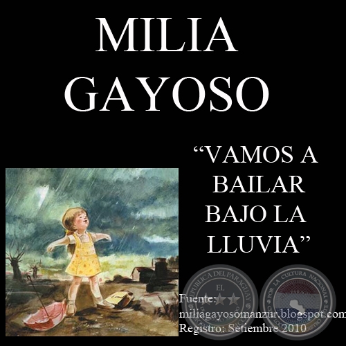 VAMOS A BAILAR BAJO LA LLUVIA (Relato de MILIA GAYOSO MANZUR)