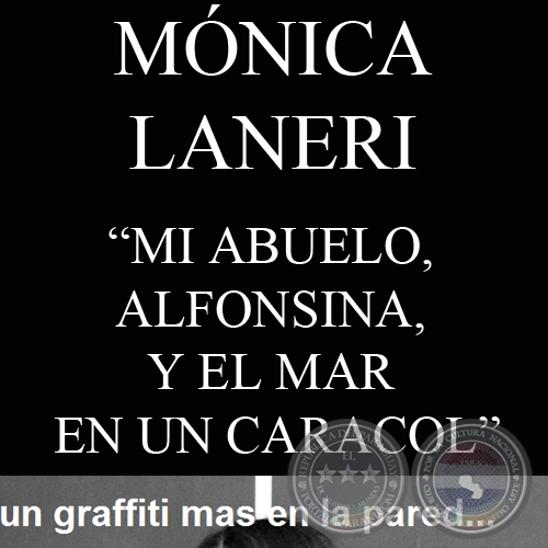 MI ABUELO, ALFONSINA, Y EL MAR EN UN CARACOL - Por MÓNICA LANERI