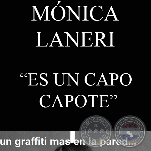 ES UN CAPO CAPOTE, 2010 - Por MÓNICA LANERI