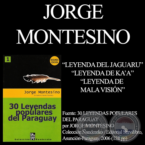 LEYENDA DEL JAGUARU, LEYENDA DE KA A , LEYENDA DE MALA VISIÓN