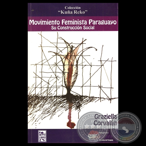 MOVIMIENTO FEMINISTA PARAGUAYO. SU CONSTRUCCIÓN SOCIAL - Por GRAZIELLA CORVALÁN 