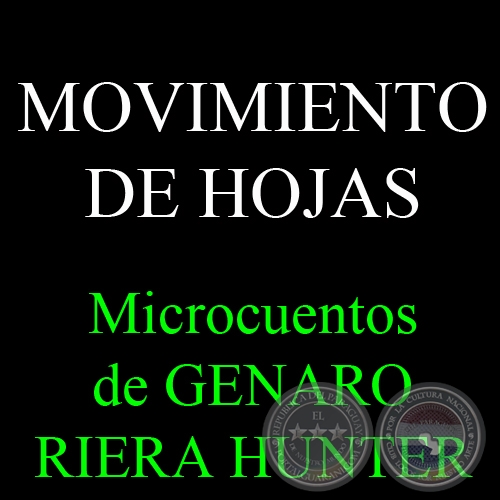 MOVIMIENTO DE HOJAS - Microcuentos de GENARO RIERA HUNTER - Marzo 2014