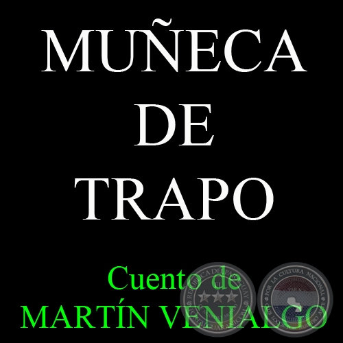 MUÑECA DE TRAPO - Cuento de MARTÍN VENIALGO